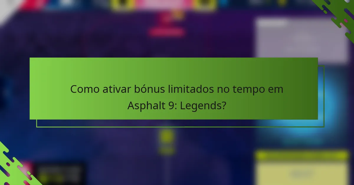 Como ativar bónus limitados no tempo em Asphalt 9: Legends?