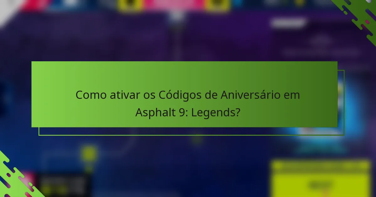 Como ativar os Códigos de Aniversário em Asphalt 9: Legends?