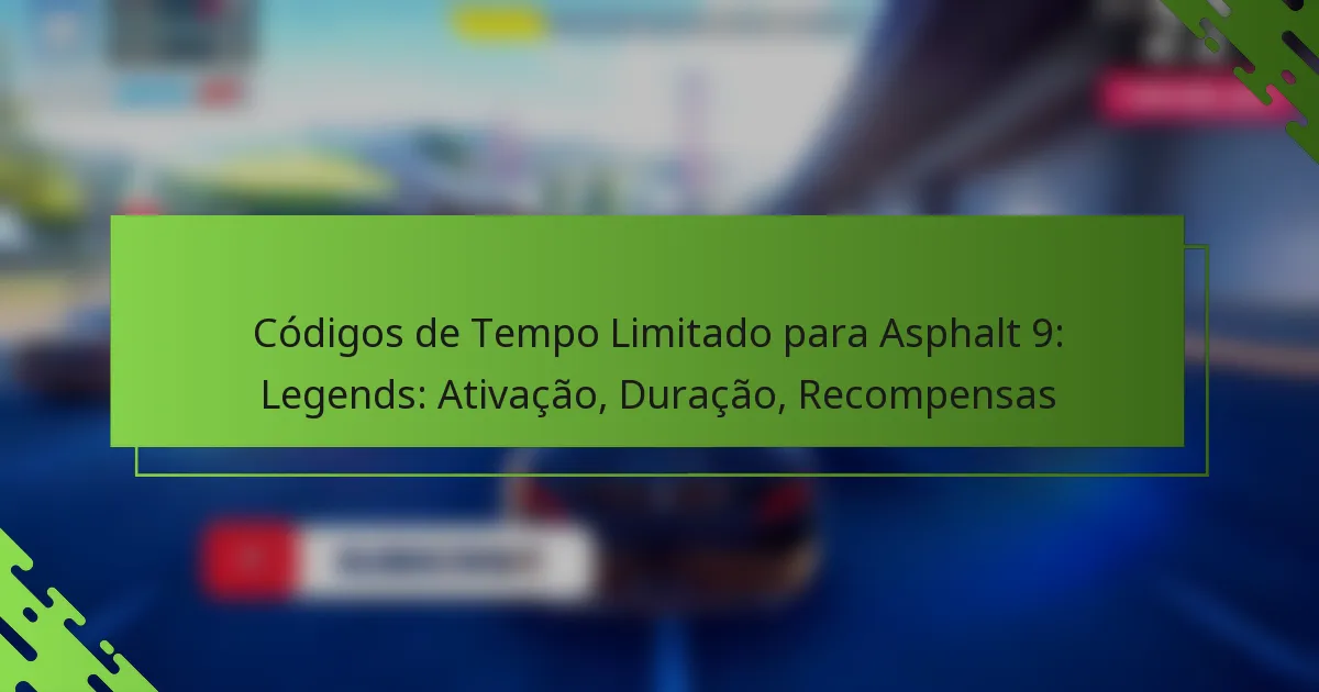 Códigos de Tempo Limitado para Asphalt 9: Legends: Ativação, Duração, Recompensas