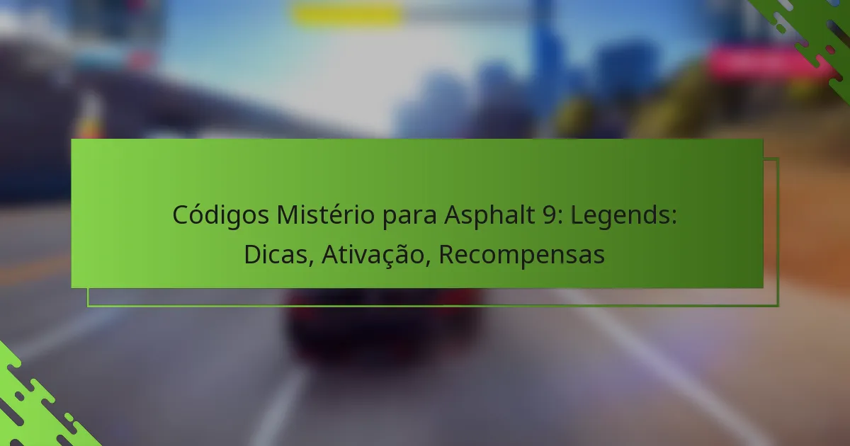 Códigos Mistério para Asphalt 9: Legends: Dicas, Ativação, Recompensas