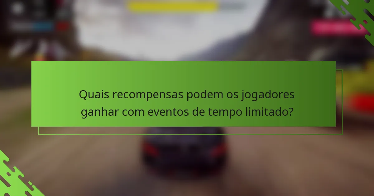 Quais recompensas podem os jogadores ganhar com eventos de tempo limitado?
